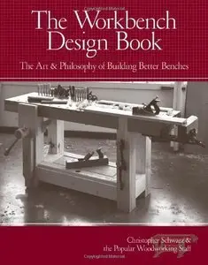 The Workbench Design Book: The Art & Philosophy of Building Better Benches (Repost)
