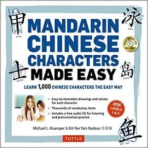 Mandarin Chinese Characters Made Easy: (HSK Levels 1-3) Learn 1,000 Chinese Characters the Easy Way