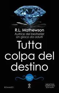R.L. Mathewson - Neighbors vol.04. Tutta colpa del destino