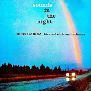 Russ Garcia, His Choir & Orchestra - Sounds In The Night (1957;  2019)