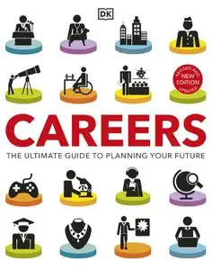 Careers: The Ultimate Guide to Planning Your Future, New Edition