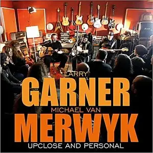 Larry Garner and Michael Van Merwyk - Upclose And Personal (2014)