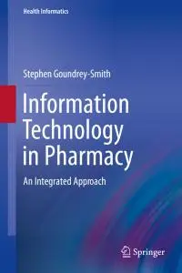 Information technology in pharmacy: An integrated approach