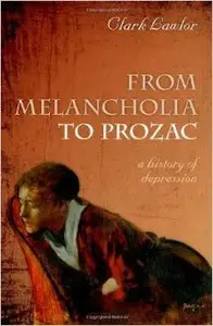 From Melancholia to Prozac: A history of depression