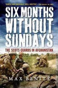 Six Months without Sundays: The Scots Guard in Afghanistan
