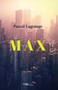 «Max» by Pascal Lagrange