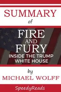 «Summary of Fire and Fury» by Michael Wolff