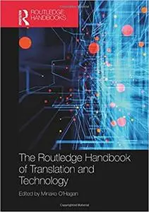 The Routledge Handbook of Translation and Technology