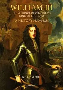 William III: From Prince of Orange to King of England