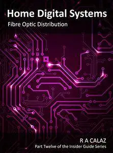 Fibre Optic Distribution (Home Digital Systems Book 12)