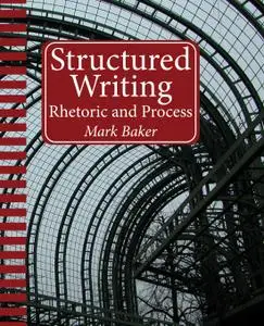 Structured Writing: Rhetoric and Process