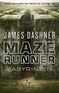 «Maze Runner - Labyrinten» by James Dashner