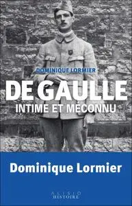 Dominique Lormier, "De Gaulle intime et méconnu"