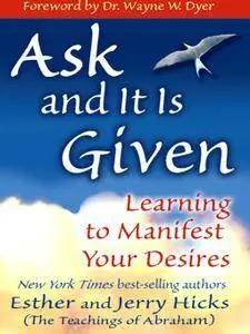 Ask and It Is Given: Learning to Manifest Your Desires