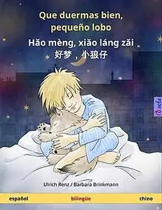 «Que duermas bien, pequeño lobo – 好梦，小狼仔 - Hǎo mèng, xiǎo láng zǎi (español – chino)» by Ulrich Renz