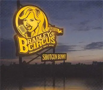 Bradley's Circus – Shotgun Bunny (2008)