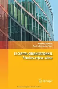 Le capital organisationnel: Principes, enjeux, valeur