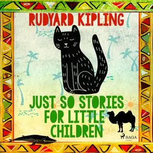 «Just So Stories for Little Children» by Joseph Rudyard Kipling