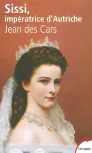 Jean des Cars, "Sissi, impératrice d'Autriche"