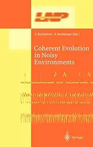 Coherent Evolution in Noisy Environments (Repost)