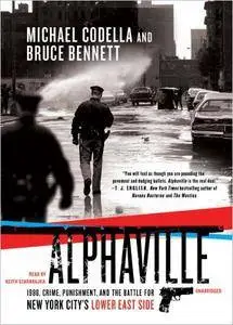 Alphaville: 1988, Crime, Punishment, and the Battle for New York City’s Lower East Side [Audiobook]