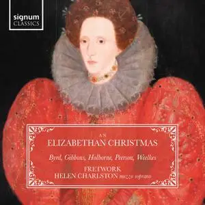 Helen Charlston, Emma Walshe, Amy Lyddon, Lucy Cox - An Elizabethan Christmas: Byrd, Holborne, Gibbons, Peerson, Weelkes (2021)