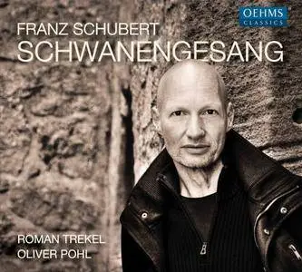 Roman Trekel & Oliver Pohl - Schubert: Schwanengesang, D. 957 (2017)