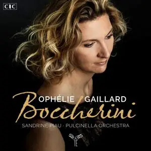 Ophélie Gaillard, Sandrine Piau & Pulcinella Orchestra - Boccherini: Cello Concertos, Stabat Mater & Quintet (2019)