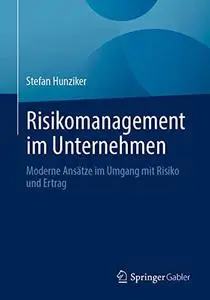 Risikomanagement im Unternehmen: Moderne Ansätze im Umgang mit Risiko und Ertrag