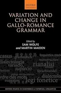 Variation and Change in Gallo-Romance Grammar