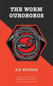 «The Worm Ouroboros» by E.R. Eddison