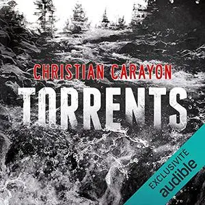 Christian Carayon, "Torrents"