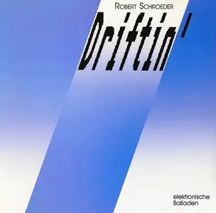 Robert Schroeder - Driftin' 