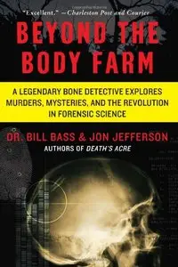 Beyond the Body Farm {Repost}