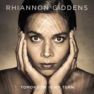 Rhiannon Giddens - Tomorrow Is My Turn (2015) [Official Digital Download 24 bit/96kHz]