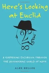 Here's Looking at Euclid: A Surprising Excursion Through the Astonishing World of Math (repost)