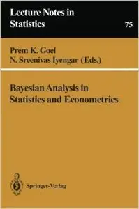 Bayesian Analysis in Statistics and Econometrics (Lecture Notes in Statistics) by Prem Goel