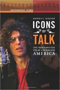 Icons of Talk: The Media Mouths That Changed America