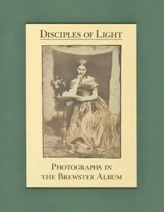 Graham Smith, "Disciples of Light: Photographs in the Brewster Album"