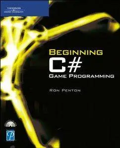 Beginning C# Game Programming (Premier Press Game Development)