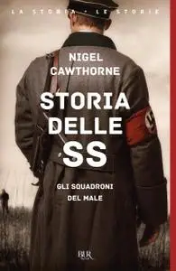 Nigel Cawthorne - Storia delle SS. Gli squadroni del male