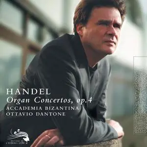 Ottavio Dantone, Accademia Bizantina - George Frideric Handel: Organ Concertos, Op. 4 (2009)
