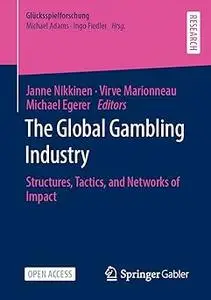 The Global Gambling Industry: Structures, Tactics, and Networks of Impact