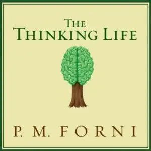 The Thinking Life: How to Thrive in the Age of Distraction