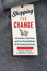 Shopping for Change: Consumer Activism and the Possibilities of Purchasing Power