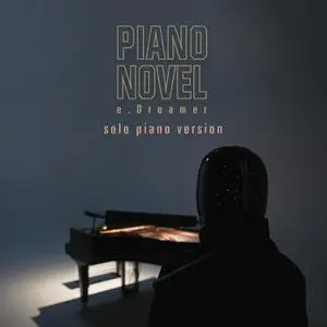Piano Novel - e.Dreamer - Solo Piano Version (2023) [Official Digital Download]