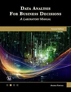 Data Analysis For Business Decisions : A Laboratory Manual (2nd Edition)
