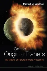 On the Origin of Planets: By Means of Natural Simple Processes (repost)