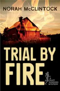 «Trial by Fire» by Norah McClintock