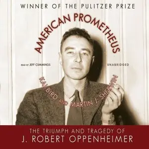 American Prometheus: The Triumph and Tragedy of J. Robert Oppenheimer (Audiobook) (repost)